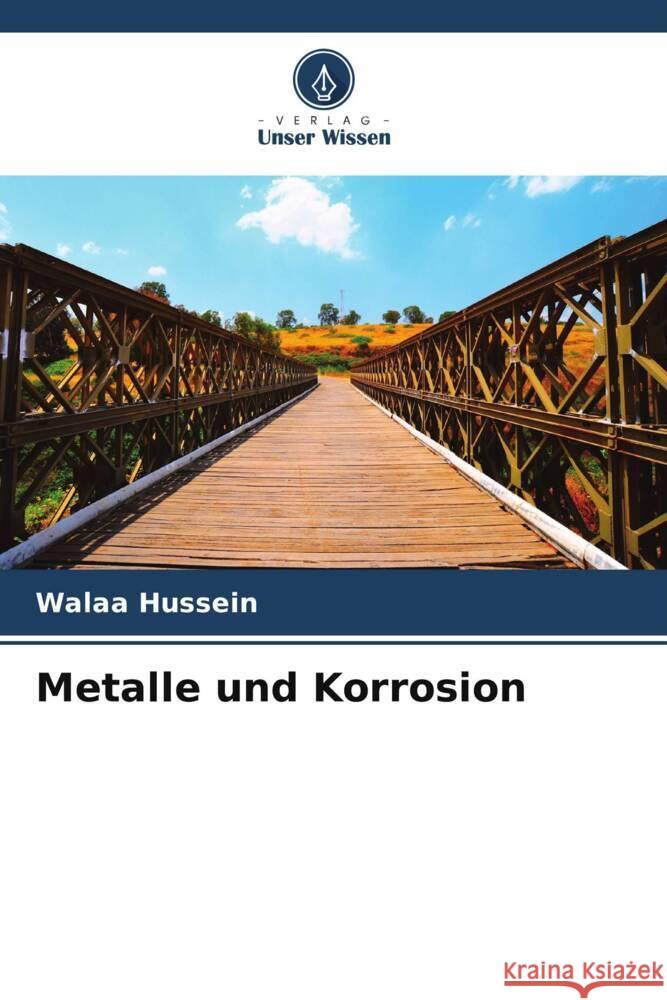 Metalle und Korrosion Hussein, Walaa 9786205594728