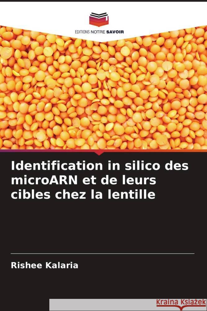 Identification in silico des microARN et de leurs cibles chez la lentille Kalaria, Rishee 9786205595190