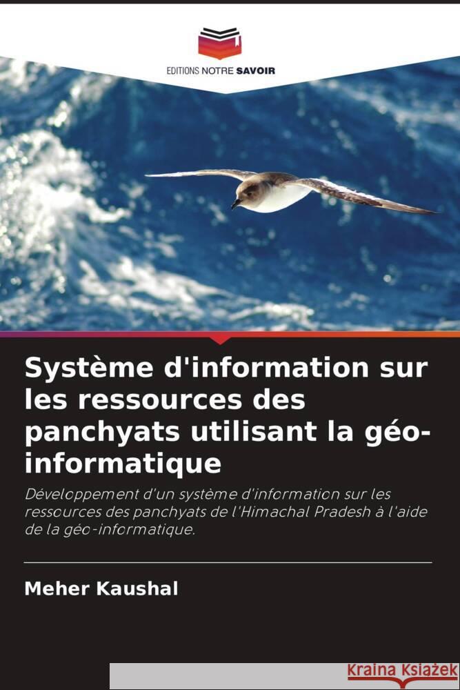 Système d'information sur les ressources des panchyats utilisant la géo-informatique Kaushal, Meher 9786205595886