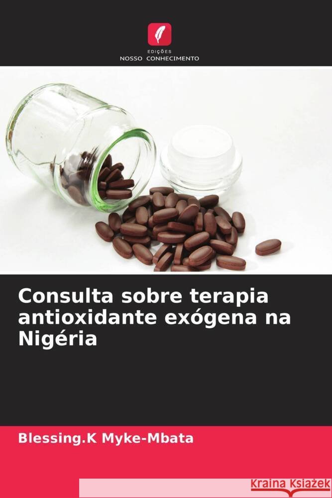 Consulta sobre terapia antioxidante exógena na Nigéria Myke-Mbata, Blessing.K 9786205595961