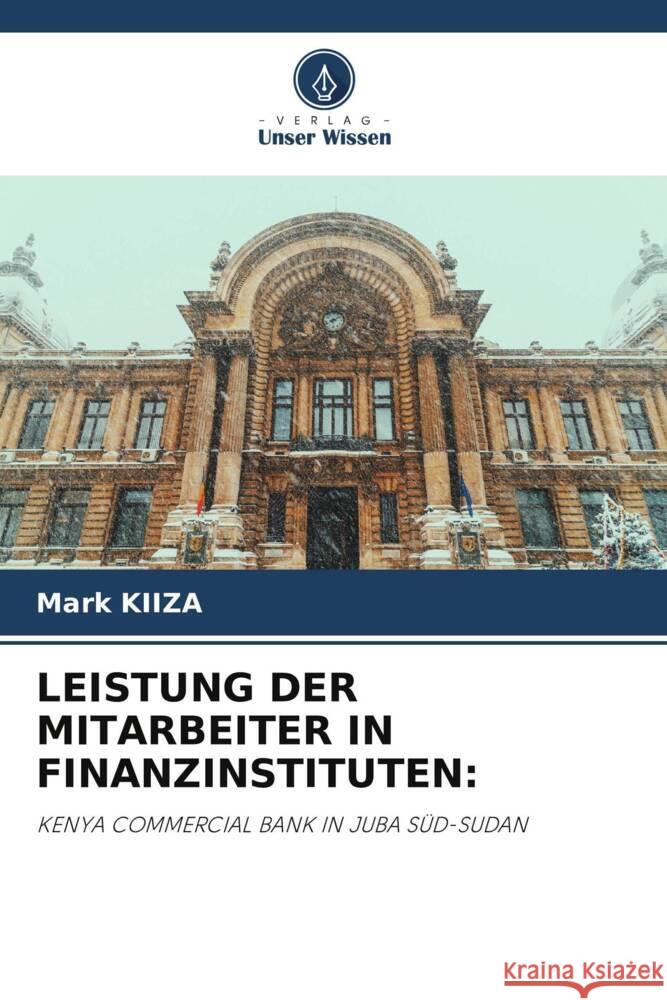 LEISTUNG DER MITARBEITER IN FINANZINSTITUTEN: KIIZA, Mark 9786205597439