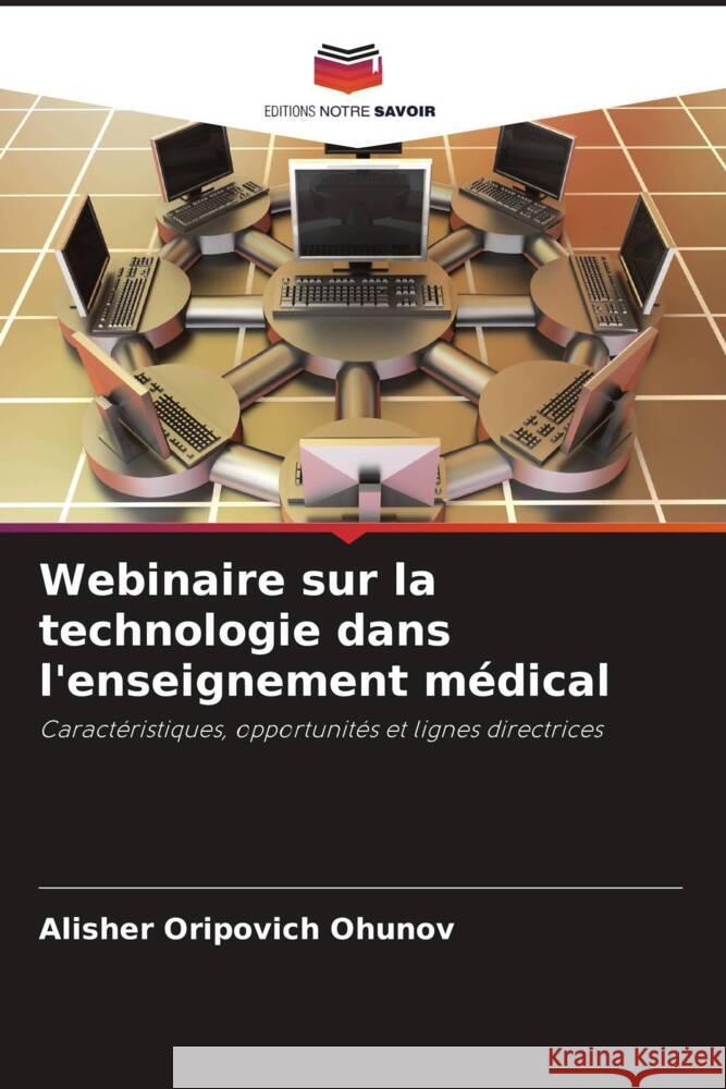 Webinaire sur la technologie dans l'enseignement médical Ohunov, Alisher Oripovich 9786205597446 Editions Notre Savoir