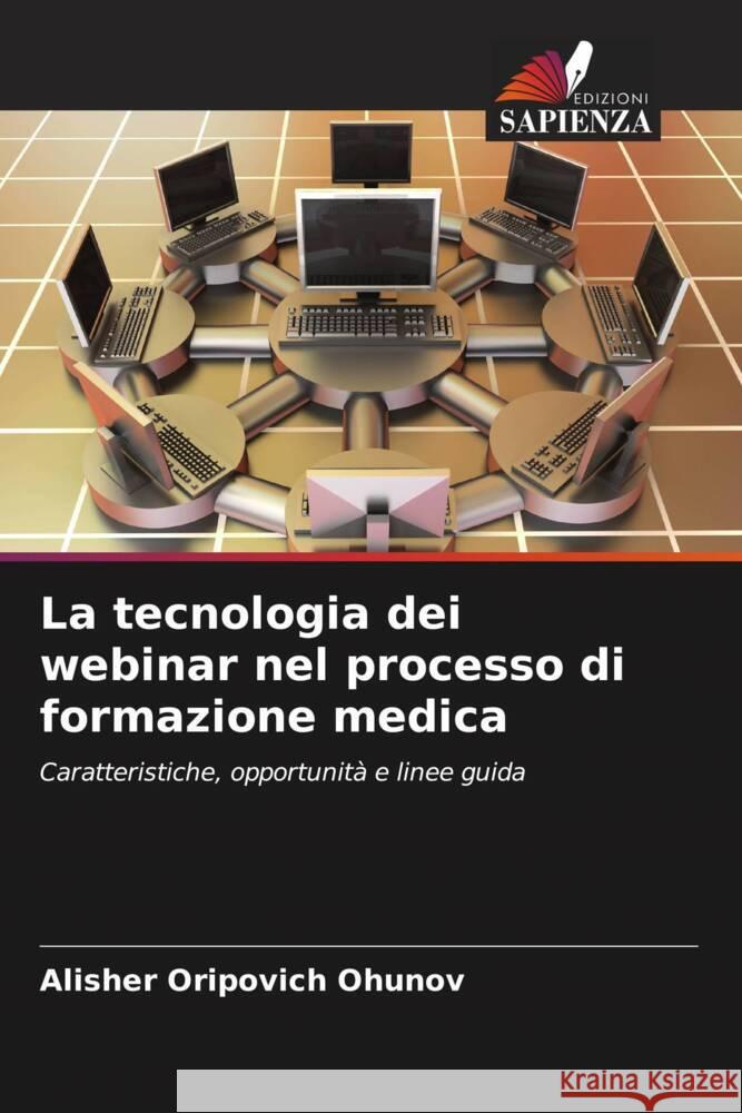 La tecnologia dei webinar nel processo di formazione medica Ohunov, Alisher Oripovich 9786205597484 Edizioni Sapienza