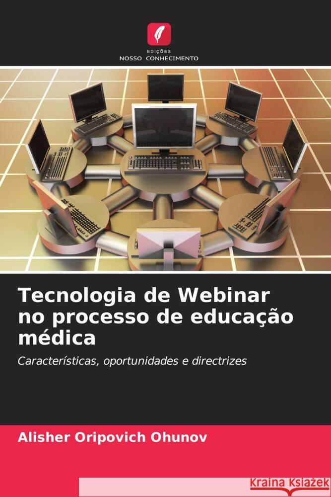 Tecnologia de Webinar no processo de educação médica Ohunov, Alisher Oripovich 9786205597491 Edições Nosso Conhecimento