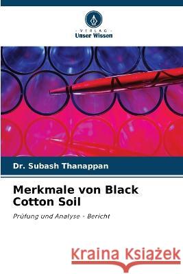 Merkmale von Black Cotton Soil Subash Thanappan 9786205597750