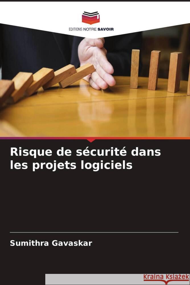 Risque de sécurité dans les projets logiciels Gavaskar, Sumithra 9786205598054