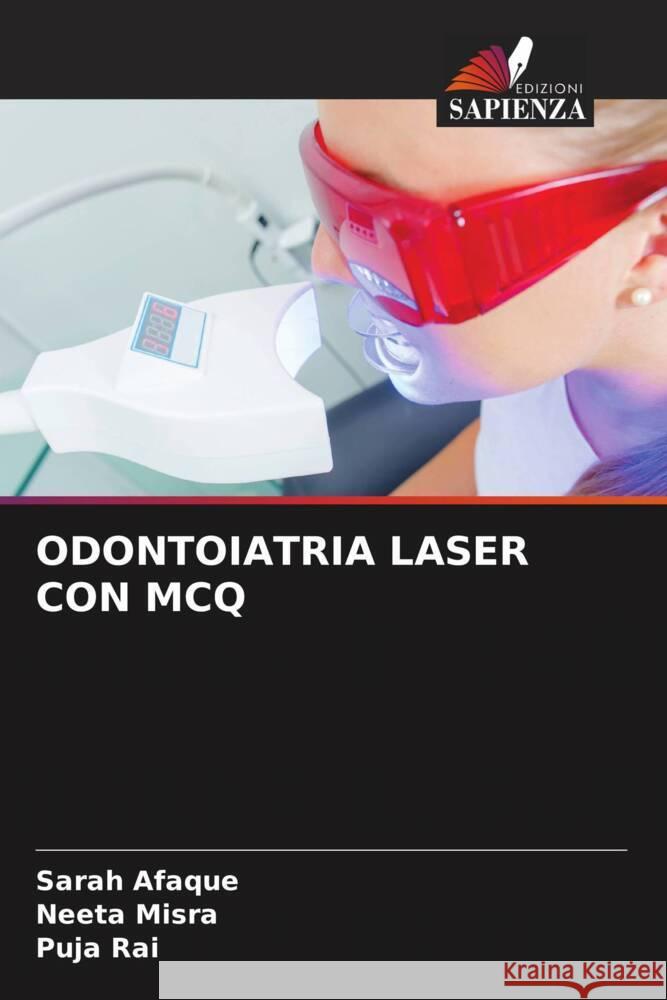 ODONTOIATRIA LASER CON MCQ Afaque, Sarah, Misra, Neeta, Rai, Puja 9786205598177