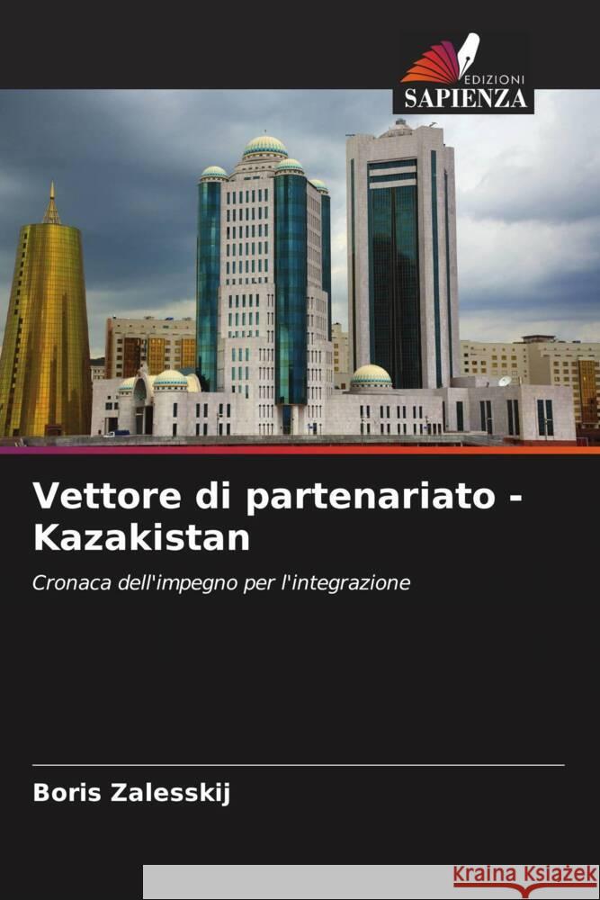 Vettore di partenariato - Kazakistan Zalesskij, Boris 9786205598320 Edizioni Sapienza