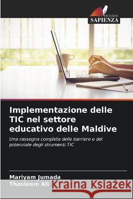 Implementazione delle TIC nel settore educativo delle Maldive Mariyam Jumada Thasleem Ali 9786205599020