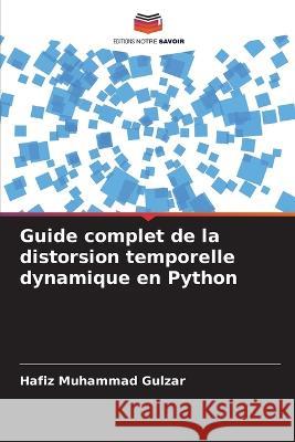 Guide complet de la distorsion temporelle dynamique en Python Hafiz Muhammad Gulzar 9786205599488