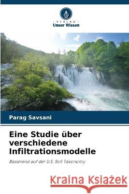 Eine Studie ?ber verschiedene Infiltrationsmodelle Parag Savsani 9786205602133