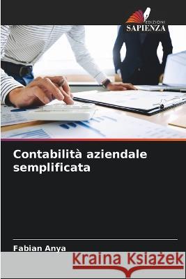 Contabilit? aziendale semplificata Fabian Anya 9786205602270 Edizioni Sapienza