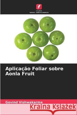 Aplica??o Foliar sobre Aonla Fruit Govind Vishwakarma 9786205603246