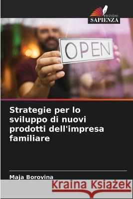 Strategie per lo sviluppo di nuovi prodotti dell\'impresa familiare Maja Borovina 9786205604526