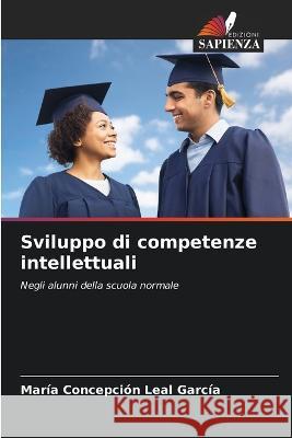 Sviluppo di competenze intellettuali Mar?a Concepci?n Lea 9786205605295 Edizioni Sapienza