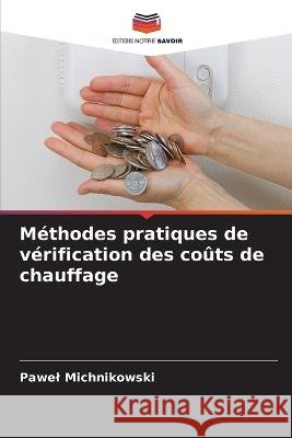 M?thodes pratiques de v?rification des co?ts de chauffage Pawel Michnikowski 9786205606414 Editions Notre Savoir
