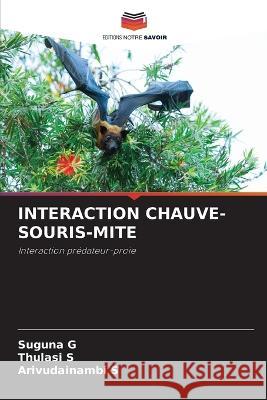 Interaction Chauve-Souris-Mite Suguna G Thulasi S Arivudainambi S 9786205608005