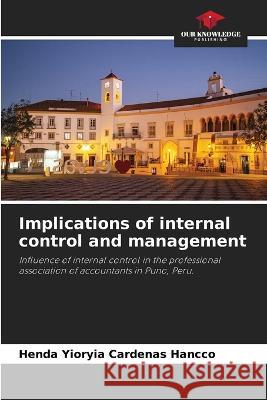 Implications of internal control and management Henda Yioryia Cardena 9786205608173 Our Knowledge Publishing