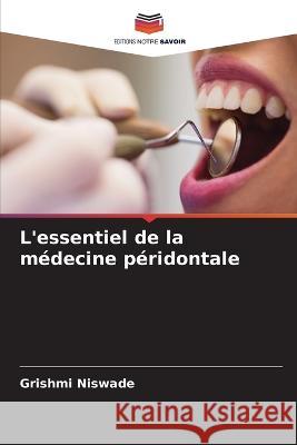 L\'essentiel de la m?decine p?ridontale Grishmi Niswade 9786205609040