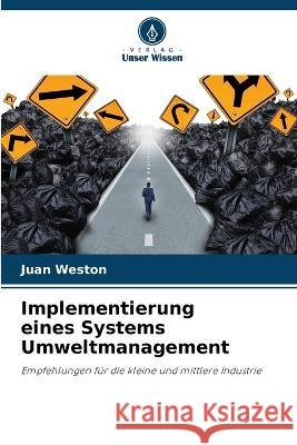 Implementierung eines Systems Umweltmanagement Juan Weston 9786205609880 Verlag Unser Wissen