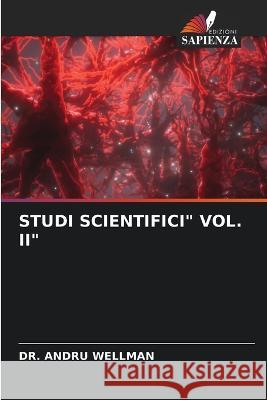 Studi Scientifici Vol. II Andru Wellman 9786205612675