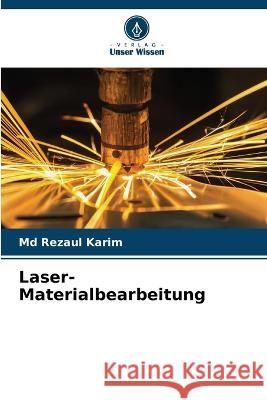 Laser-Materialbearbeitung Rezaul Karim 9786205612835