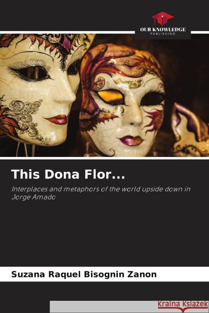 This Dona Flor... Zanon, Suzana Raquel Bisognin 9786205613061 Our Knowledge Publishing