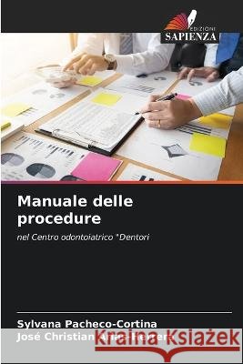 Manuale delle procedure Sylvana Pacheco-Cortina Jos? Christian Arias-Herrera 9786205613214