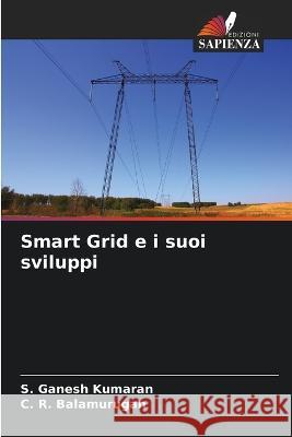 Smart Grid e i suoi sviluppi S. Ganes C. R. Balamurugan 9786205613979