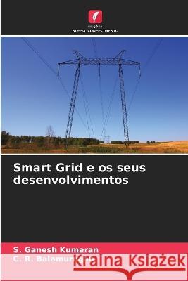 Smart Grid e os seus desenvolvimentos S. Ganes C. R. Balamurugan 9786205613986 Edicoes Nosso Conhecimento