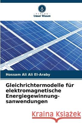 Gleichrichtermodelle f?r elektromagnetische Energiegewinnung-sanwendungen Hossam Ali Ali El-Araby 9786205615522