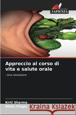 Approccio al corso di vita e salute orale Kriti Sharma Nishu Singla 9786205615942 Edizioni Sapienza