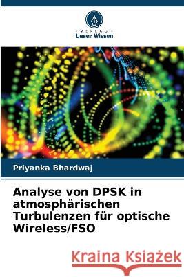 Analyse von DPSK in atmosph?rischen Turbulenzen f?r optische Wireless/FSO Priyanka Bhardwaj 9786205616598