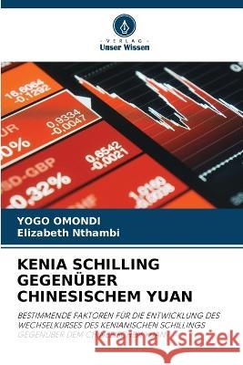 Kenia Schilling Gegen?ber Chinesischem Yuan Yogo Omondi Elizabeth Nthambi 9786205616710