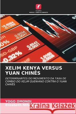 Xelim Kenya Versus Yuan Chin?s Yogo Omondi Elizabeth Nthambi 9786205616741