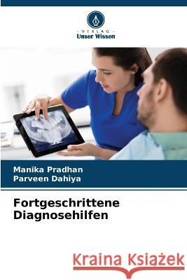 Fortgeschrittene Diagnosehilfen Manika Pradhan Parveen Dahiya 9786205617236