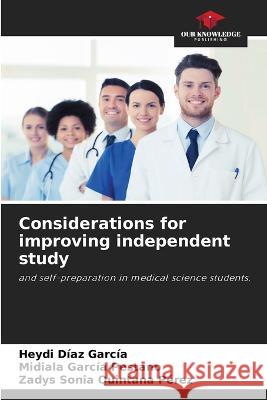 Considerations for improving independent study Heydi D?a Midiala Garc? Zadys Sonia Quintan 9786205618233