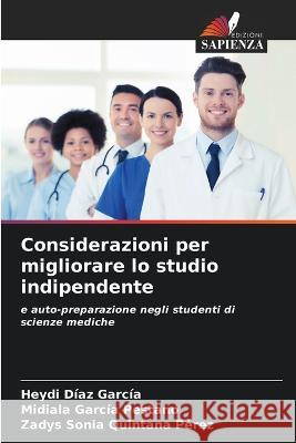 Considerazioni per migliorare lo studio indipendente Heydi D?a Midiala Garc? Zadys Sonia Quintan 9786205618301