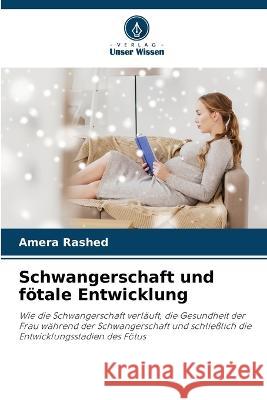 Schwangerschaft und f?tale Entwicklung Amera Rashed 9786205619681