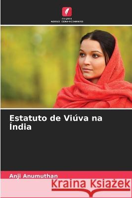 Estatuto de Vi?va na ?ndia Anji Anumuthan 9786205620502 Edicoes Nosso Conhecimento