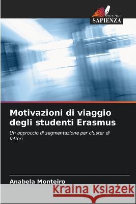 Motivazioni di viaggio degli studenti Erasmus Anabela Monteiro 9786205621660