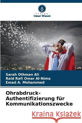 Ohrabdruck-Authentifizierung f?r Kommunikationszwecke Sarah Othman Ali Raid Rafi Omar Al-Nima Emad A. Mohammed 9786205624302