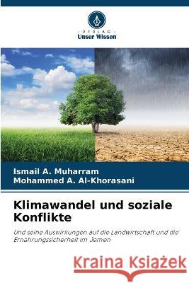 Klimawandel und soziale Konflikte Ismail A Mohammed A 9786205625637 Verlag Unser Wissen