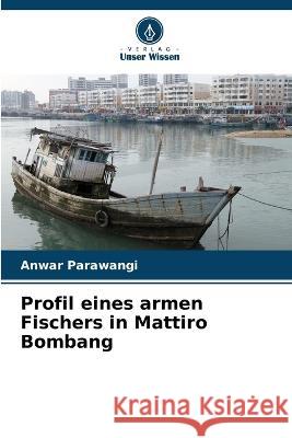 Profil eines armen Fischers in Mattiro Bombang Anwar Parawangi 9786205625798 Verlag Unser Wissen