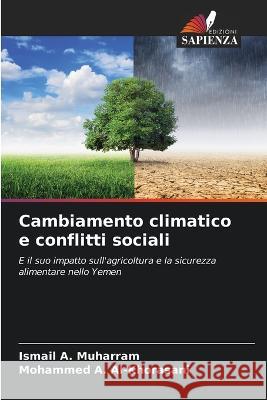 Cambiamento climatico e conflitti sociali Ismail A Mohammed A 9786205625958 Edizioni Sapienza