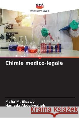 Chimie m?dico-l?gale Maha M Hamada Abdel-Wahab 9786205626061