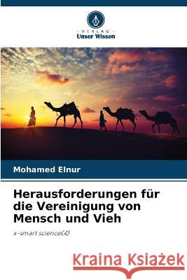 Herausforderungen f?r die Vereinigung von Mensch und Vieh Mohamed Elnur 9786205626092 Verlag Unser Wissen