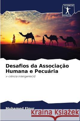 Desafios da Associa??o Humana e Pecu?ria Mohamed Elnur 9786205626153 Sciencia Scripts