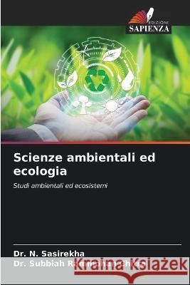 Scienze ambientali ed ecologia N. Sasirekha Subbiah Rammohan Chitra 9786205626764 Edizioni Sapienza