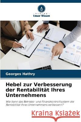 Hebel zur Verbesserung der Rentabilit?t Ihres Unternehmens Georges Hathry 9786205627587 Verlag Unser Wissen